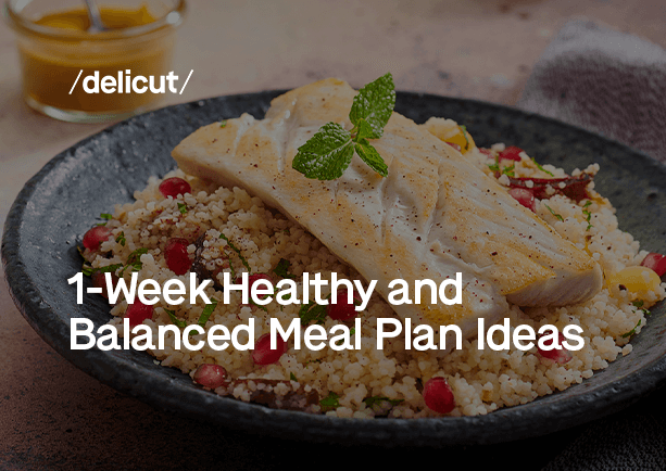 1-Week Healthy and Balanced Meal Plan Ideas