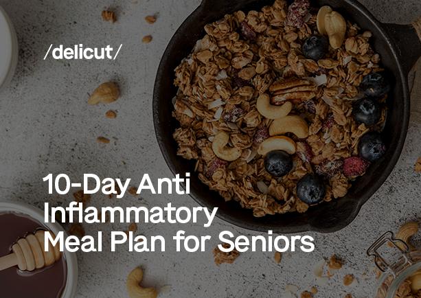 10-Day Anti-Inflammatory Meal Plan for Seniors