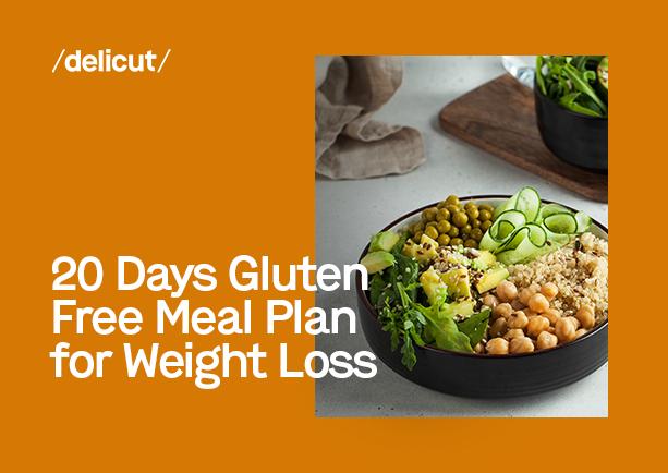 20 Days Gluten-Free Meal Plan for Weight Loss