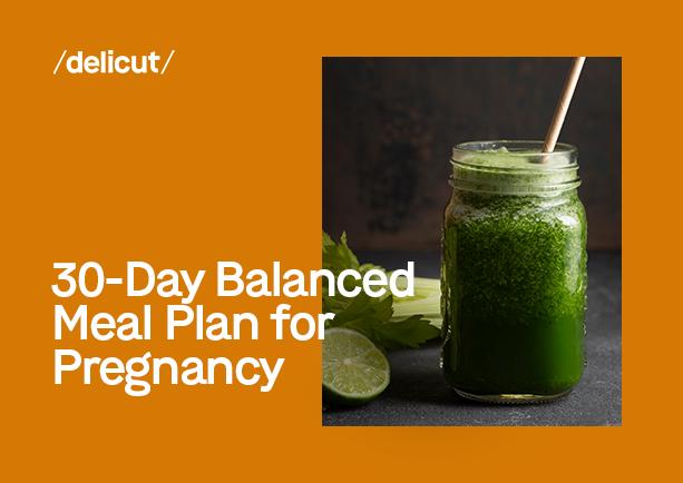 30-Day Balanced Meal Plan for Pregnancy