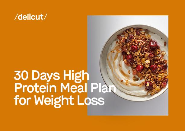 30 Days High-Protein Meal Plan for Weight Loss