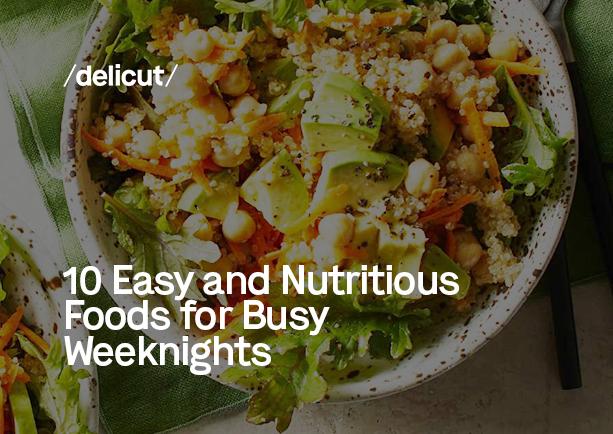 10 Easy and Nutritious Foods for Busy Weeknights