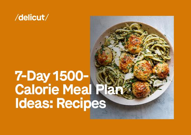 7-Day 1500-Calorie Meal Plan Ideas: Recipes