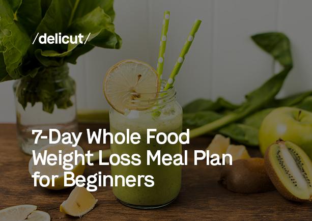 7-Day Whole Food Weight Loss Meal Plan for Beginners