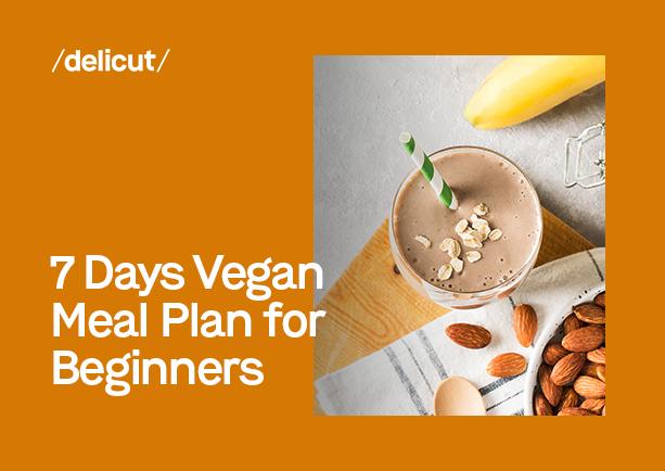 7 Days Vegan Meal Plan for Beginners