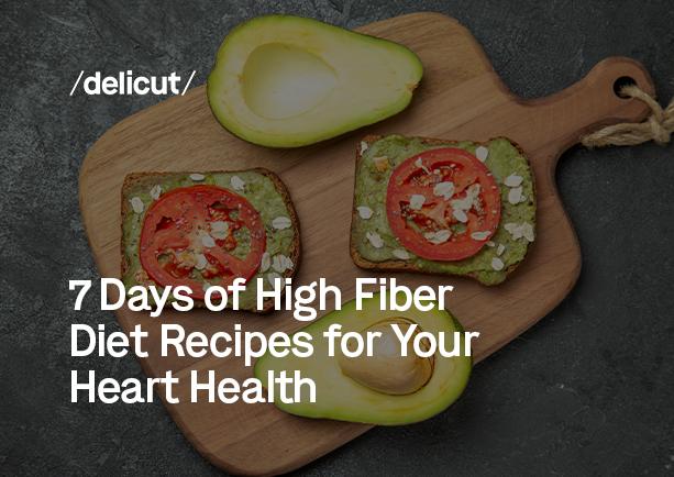 7 Days of High-Fiber Diet Recipes for Your Heart Health