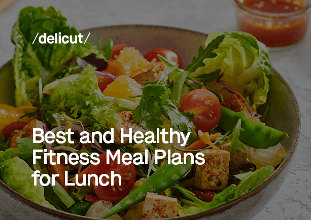 Best and Healthy Fitness Meal Plans for Lunch