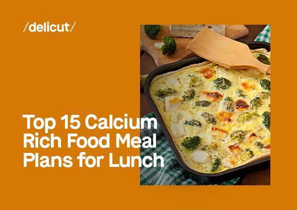 Top 15 Calcium-Rich Food Meal Plans for Lunch