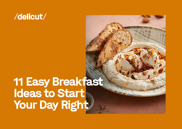 11 Easy Breakfast Ideas to Start Your Day Right