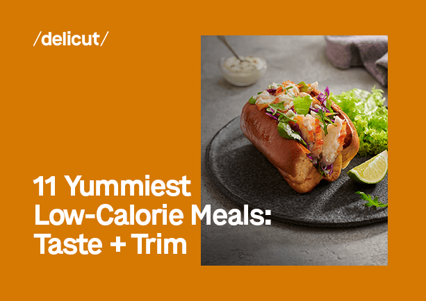 11 Yummiest Low-Calorie Meals: Taste + Trim