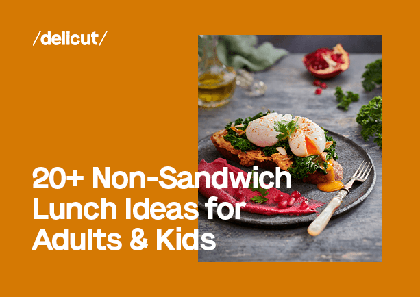 20+ Non-Sandwich Lunch Ideas for Adults & Kids