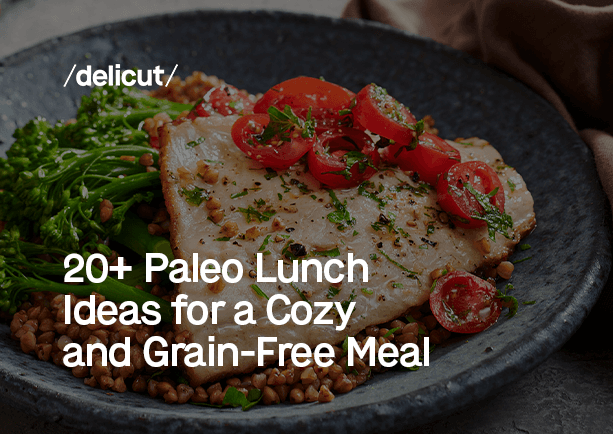 20+ Paleo Lunch Ideas for a Cozy and Grain-Free Meal