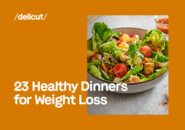 23 Healthy Dinners for Weight Loss