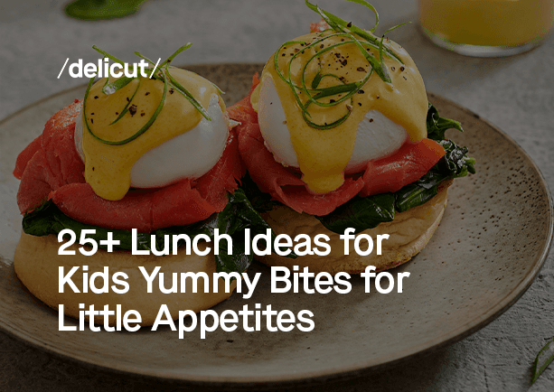 25+ Lunch Ideas for Kids: Yummy Bites for Little Appetites