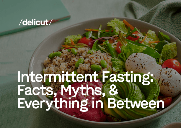 Intermittent Fasting: Facts, Myths, & Everything in Between